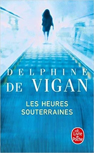 Les heures souterraines - Delphine de Vigan